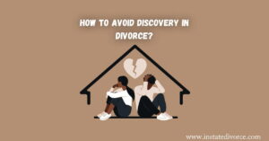 How to Avoid Discovery in Divorce