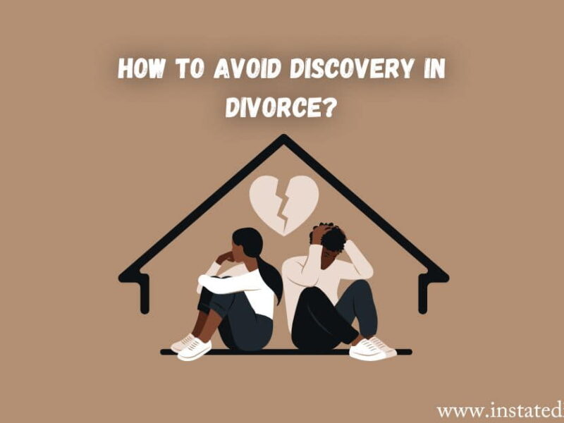 How to Avoid Discovery in Divorce: What To Expect and How to Deal With It